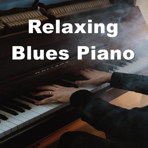 Músicas para Relaxar - Relaxing Blues Piano (2021)